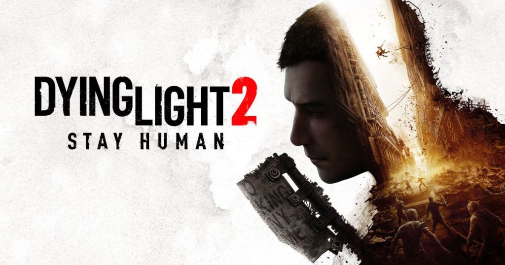 Dying Light 2: Stay Human: Coming later